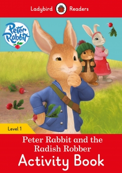 Peter Rabbit and the Radish Robber Activity Book - Ladybird Readers     Level 1