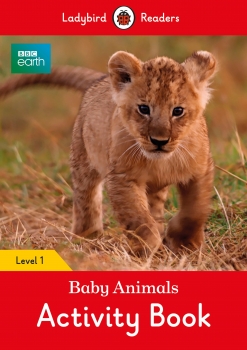 BBC Earth: Baby Animals Activity Book - Ladybird Readers Level 1