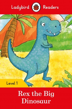 Rex the Dinosaur - Ladybird Readers Level 1