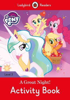My Little Pony: A Great Night! - Ladybird Readers Level 3