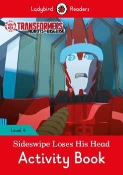 Transformers Robots in Disguise: Sideswipe Loses His Head Activity Book - Ladybird Readers Level 4