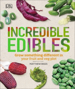 Incredible Edibles &amp; How to Grow Them
