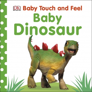 Baby Touch &amp; Feel: Baby Dinosaur