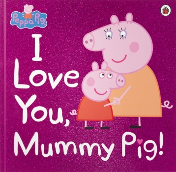 I Love You, Mummy Pig