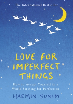 Love for Imperfect Things: How to accept yourself in a world striving for perfection