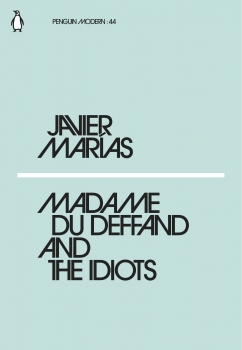 Madame du Deffand and the Idiots: Little Modern Classics