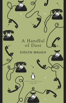 Handful of Dust: Penguin English Library