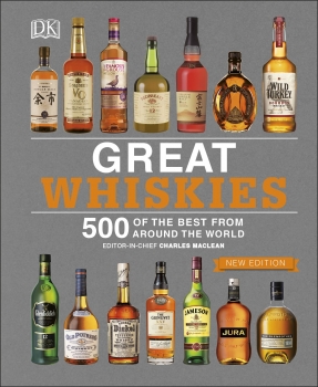 Great Whiskies: 500 of the Best from Around the World