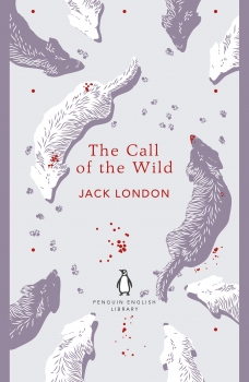 Call of the Wild: Penguin English Library