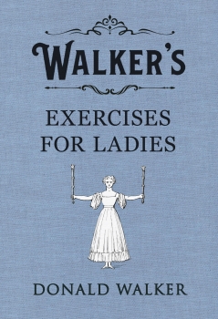 Walker&#039;s Exercises for Ladies