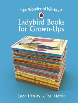 Wonderful World of Ladybird Books for Grown-Ups