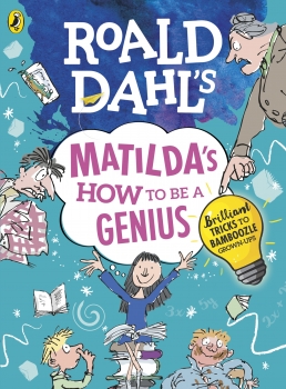 Matildas How to be a Genius: Brilliant Tricks to Bamboozle Grown-Ups