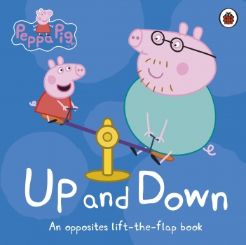 Peppa Pig: Up and Down - an opposites lift-the-flap book