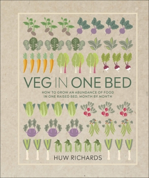 Veg in a Bed: Grow Your Own Food in One Raised Bed, Month by Month