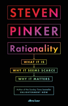 Rationality: What It Is, Why It Seems Scarce, Why It Matters