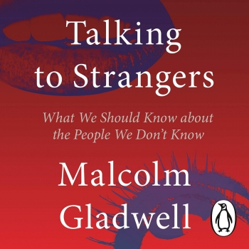 Talking to Strangers: What We Should Know about the People We Don&#039;t Know