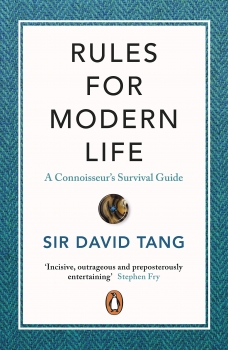Rules for Modern Life: A Connoisseur&#039;s Survival Guide