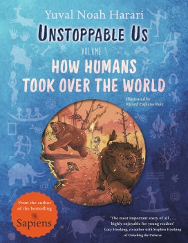 Unstoppable Us 01: How Humans Took Over the World