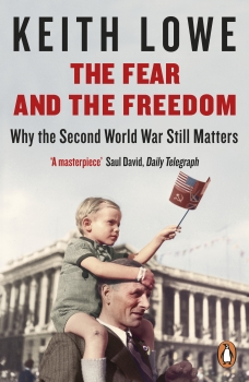 Fear and the Freedom:How the Second World War Changed Us