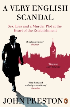 A Very English Scandal: Sex, Lies and a Murder Plot at the Heart of the Establishment