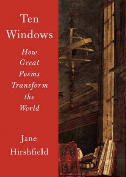 Ten Windows: How Great Poems Transform the World