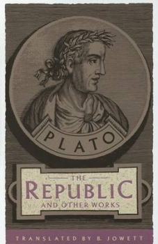 The Republic and Other Works