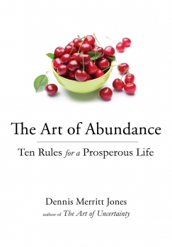 Art of Abundance: Ten Rules for a Prosperous Life