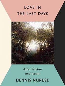 Love in the Last Days: After Tristan and Iseult