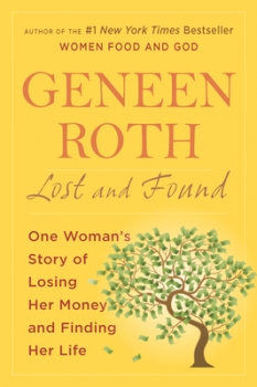 Lost and Found: One Woman&#039;s Story of Losing Her Money and Finding Her Life
