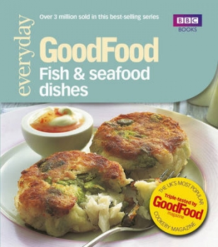 Good Food: Fish &amp; Seafood Dishes