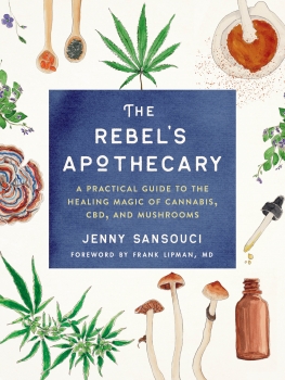 The Rebel&#039;s Apothecary: A practical guide to the healing magic of cannabis, CBD, and mushrooms
