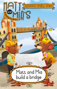 Matt &amp; Mia&#039;s Adventures: Matt and Mia Build a Bridge