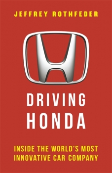 Driving Honda: Inside the World&#039;s Most Innovative Car Company