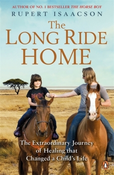 The Long Ride Home: The Extraordinary Journey of Healing that Changed a Child&#039;s Life