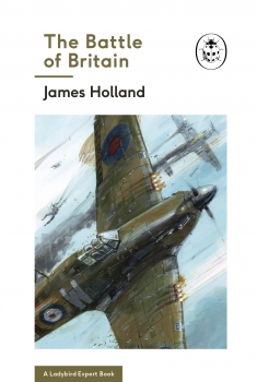 The Battle of Britain (A Ladybird Expert Book)