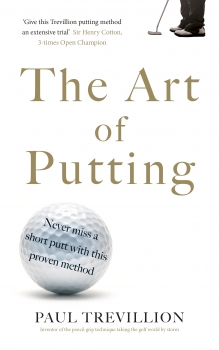 Art of Putting: Trevillion&#039;&#039;s Method of Perfect Putting