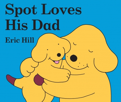 Spot Loves His Dad