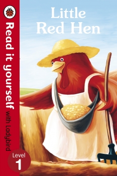 Little Red Hen: Read it yourself with Ladybird Level 1
