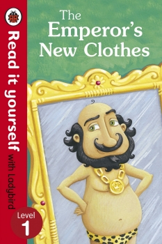 The Emperor&#039;s New Clothes: Read it yourself with Ladybird Level 1