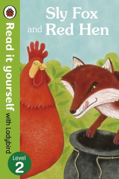Sly Fox and Red Hen: Read it yourself with Ladybird Level 2