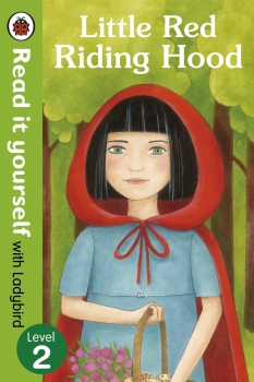 Little Red Riding Hood: Read it yourself with Ladybird Level 2