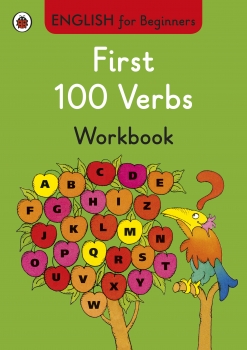 First 100 Verbs Workbook: English for Beginners