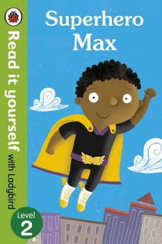 Superhero Max- Read it yourself: Level 2