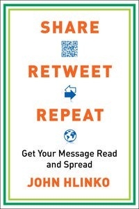 Share, Retweet, Repeat: Get Your Message Read and Spread