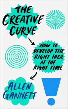 Creative Curve: How to Develop the Right Idea, at the Right Time