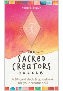 The Sacred Creators Oracle: A 67-Card Deck &amp; Guidebook for Your Creator Soul