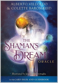 The Shaman&#039;s Dream Oracle: A 64-Card Deck and Guidebook