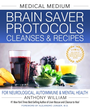 Medical Medium Brain Saver Protocols, Cleanses &amp; Recipes: For neurological, autoimmune &amp; mental health