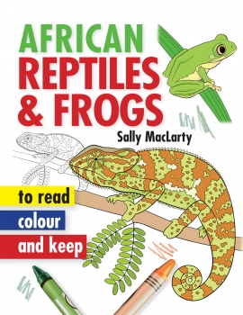 African Reptiles &amp; Frogs - Read, Colour &amp; Keep