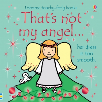 That&#039;s Not My Angel... Touchy-Feely Board Book